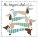 The Long and Short of It (Dachshunds)