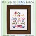 Pattern, Our Home Runs on Love & Coffee by PinoyStitch