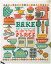 Bake The World A Better Place