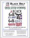 A Black Belt is a White Belt who never QUIT