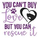 You Can't Buy Love But You Can Rescue It - Cat