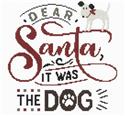 Dear Santa, It Was The Dog