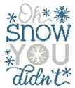 Oh Snow You Didn't