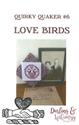 Pattern, Quirky Quaker 6 - Love Birds by Darling & Whimsy Designs