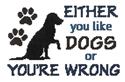 Either You like Dogs or You're Wrong