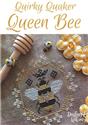 Pattern, Quirky Quaker Queen Bee by Darling & Whimsy Designs
