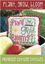 Plant, Grow, Bloom