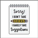 Pattern, Sassy Threads Series I - SORRY! I Don't Take Orders I Barely Take Suggestions by Stitches and Cutz