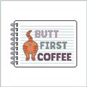 Pattern, Sassy Threads Series II - Butt First Coffee by Stitches and Cutz