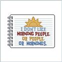 Pattern, Sassy Threads Series II - I Don't Like Morning People. Or People. Or Mornings. by Stitches and Cutz