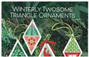 Pattern, Winterly Twosome Triangle Ornaments by Robin Pickens Inc