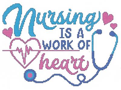 Nursing Is A Work Of Heart Cross Stitch Pattern
